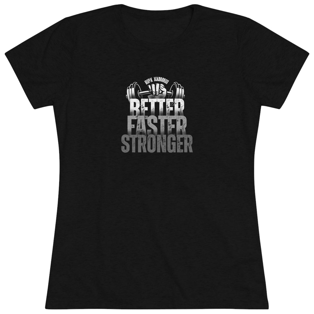 Women's Tri-blend Tee - BETTER, FASTER, STRONGER