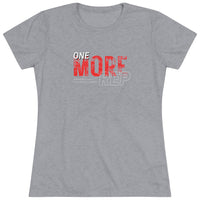 Women's Tri-blend Fitted Tee - One more Rep