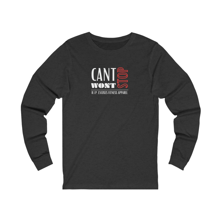 Unisex Long Sleeve Tee - Can't Stop, Won't Stop