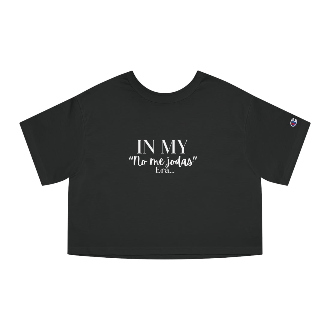 Champion Women's Crop Tee - "No me Jodas" ERA