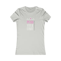 Women's Favorite Tee - Push Your Limit