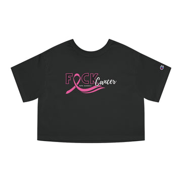 Champion Women's Crop Tee - F*ck Cancer