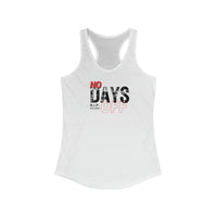 Women's Racerback Tank - No Days Off