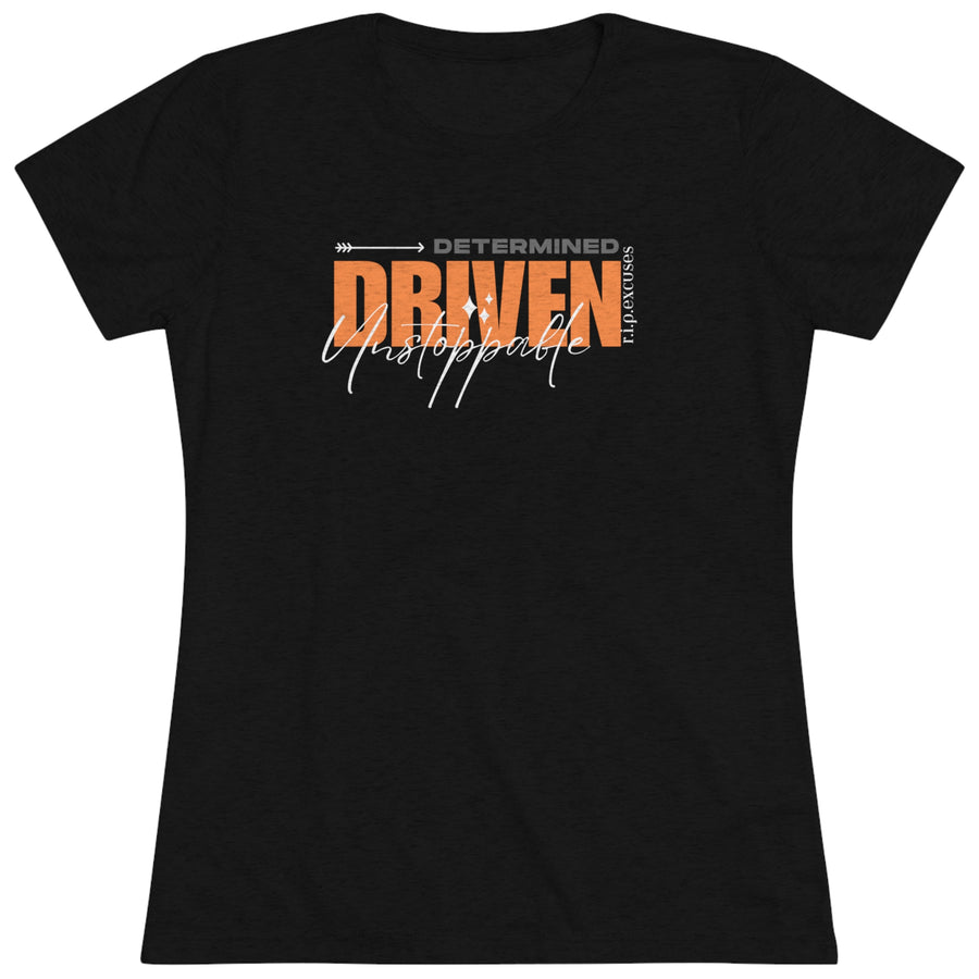 Women's Tri-blend Tee - Determined, Driven, & Unstoppable