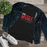 Women's Tri-blend Fitted Tee - One more Rep