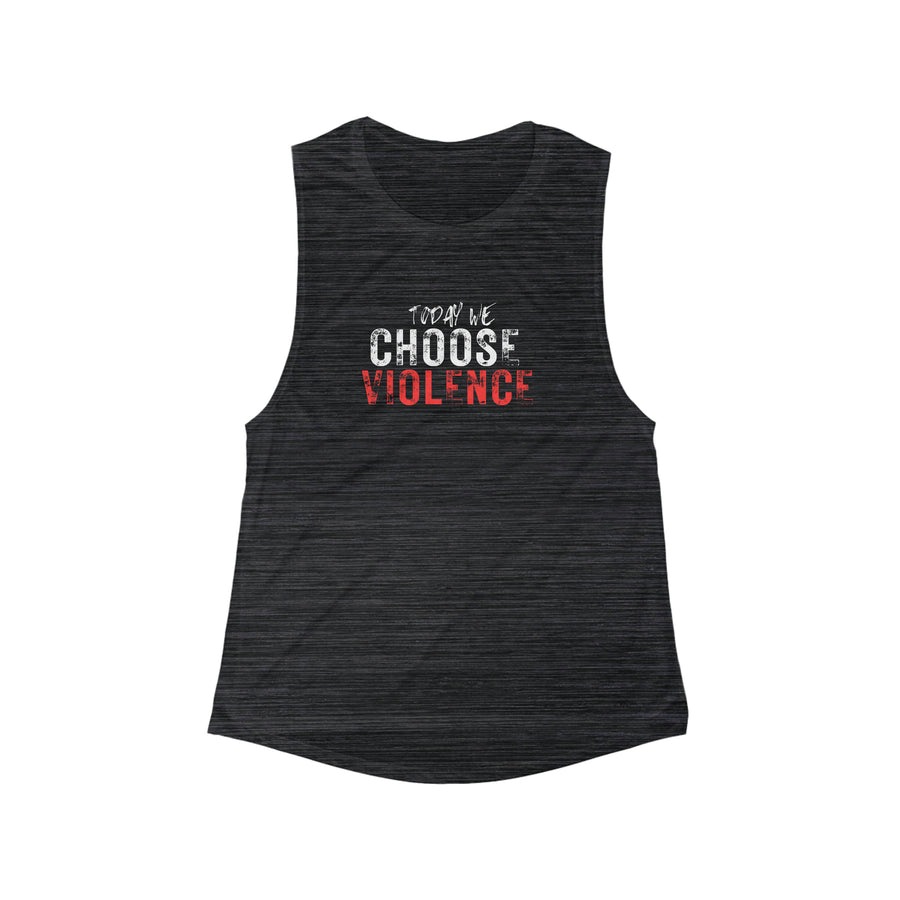 Women's Muscle Tank - Today We Choose Violence