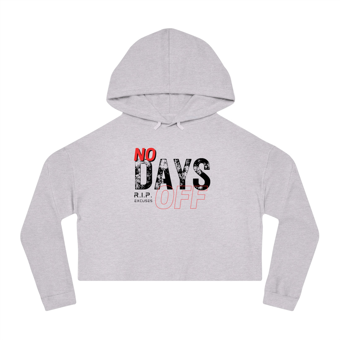 Women's Crop Hooded Sweatshirt - No Days Off