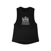 Women's Muscle Tank - BETTER, FASTER, STRONGER