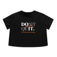 Women's Flowy Cropped Tee - Don't Quit