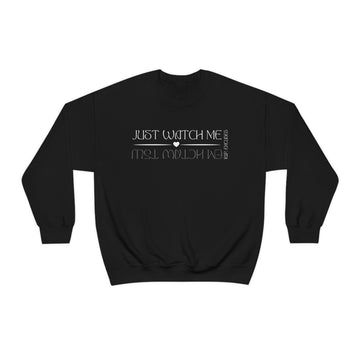 Unisex Heavy Blend Sweatshirt - Just Watch Me