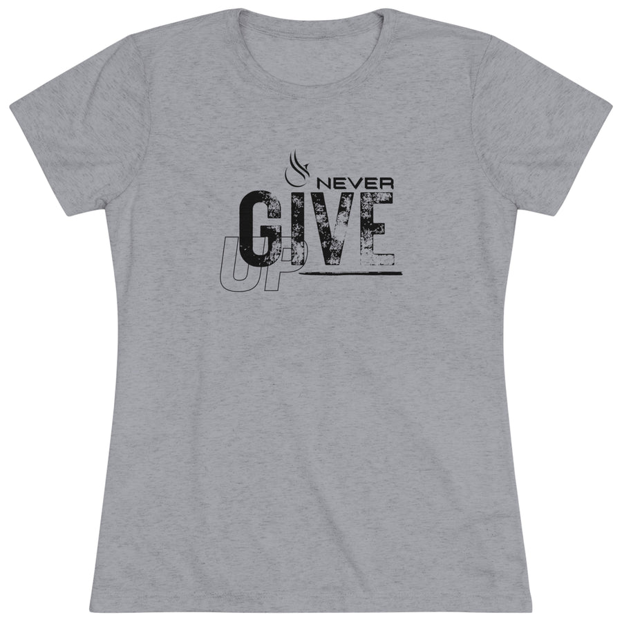 Women's Tri-blend Tee - Never Give Up