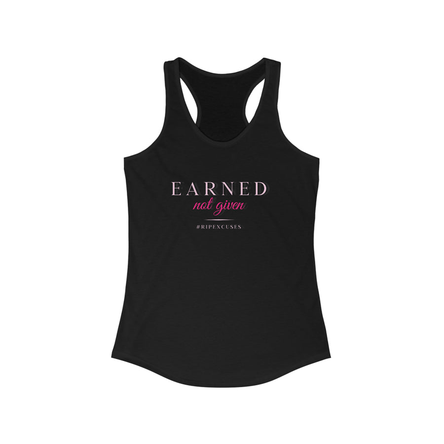 Women's Racerback Tank - Earned, Not Given