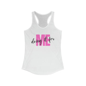 Women's Racerback Tank - Doing it for ME