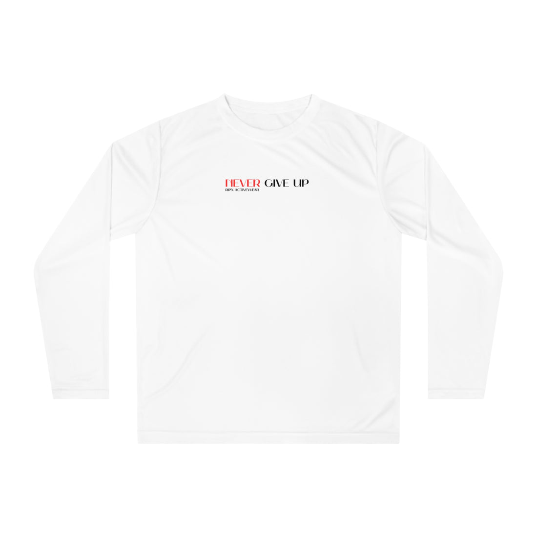 Performance Long Sleeve - Never Give Up