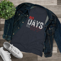 Women's Tri-blend Tee - No Days Off