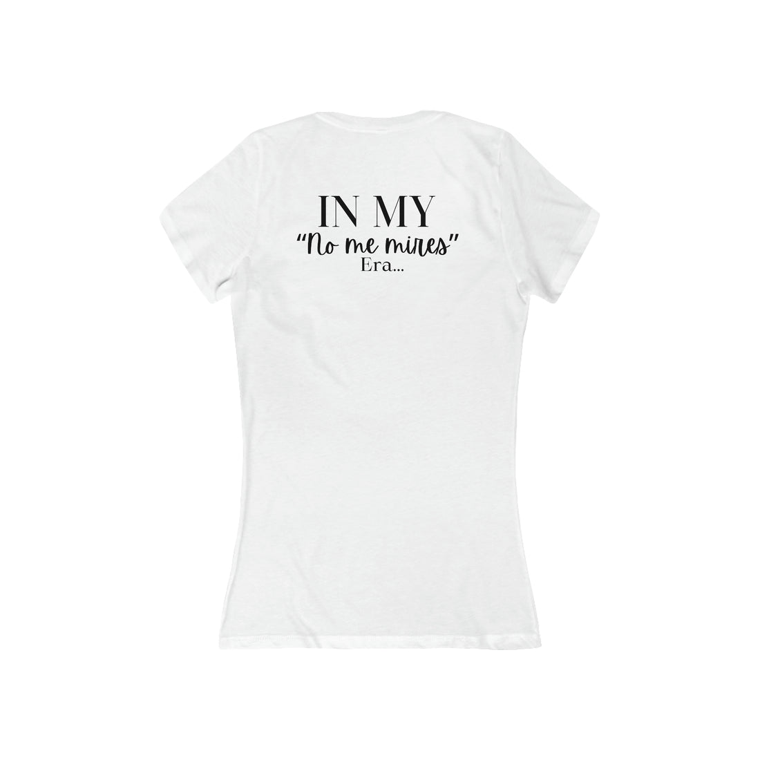 Women's V-neck Tee - "No me Mires" ERA