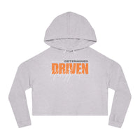 Women’s Crop Hooded Sweatshirt - Determined, Driven, & Unstoppable