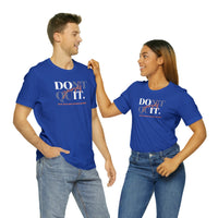 Unisex Jersey Tee - Don't Quit