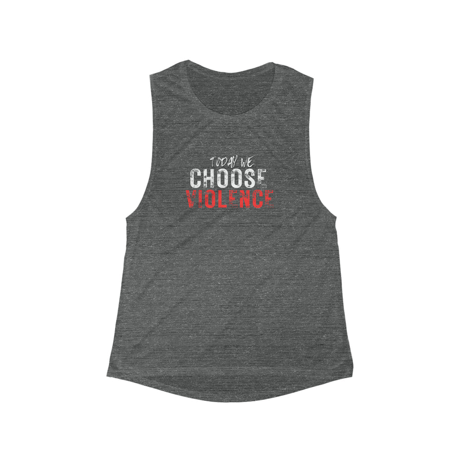 Women's Muscle Tank - Today We Choose Violence