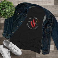 Women's Tri-blend Tee - Fuel your Fire, Ignite your Passion