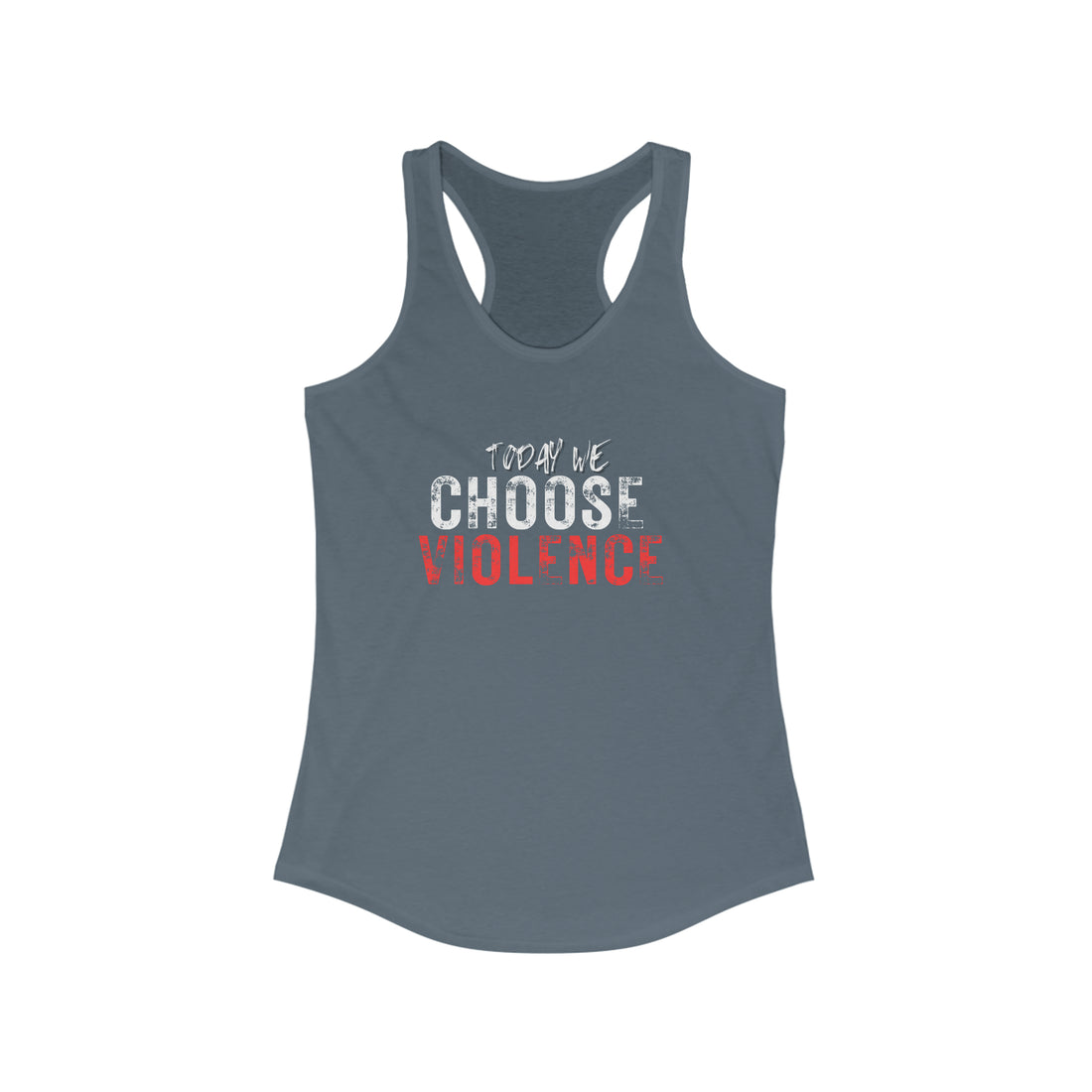 Women's Racerback - Today We Choose Violence