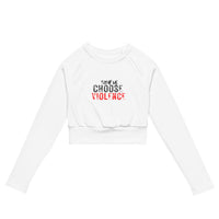 Long Sleeve Crop - Today We Choose Violence