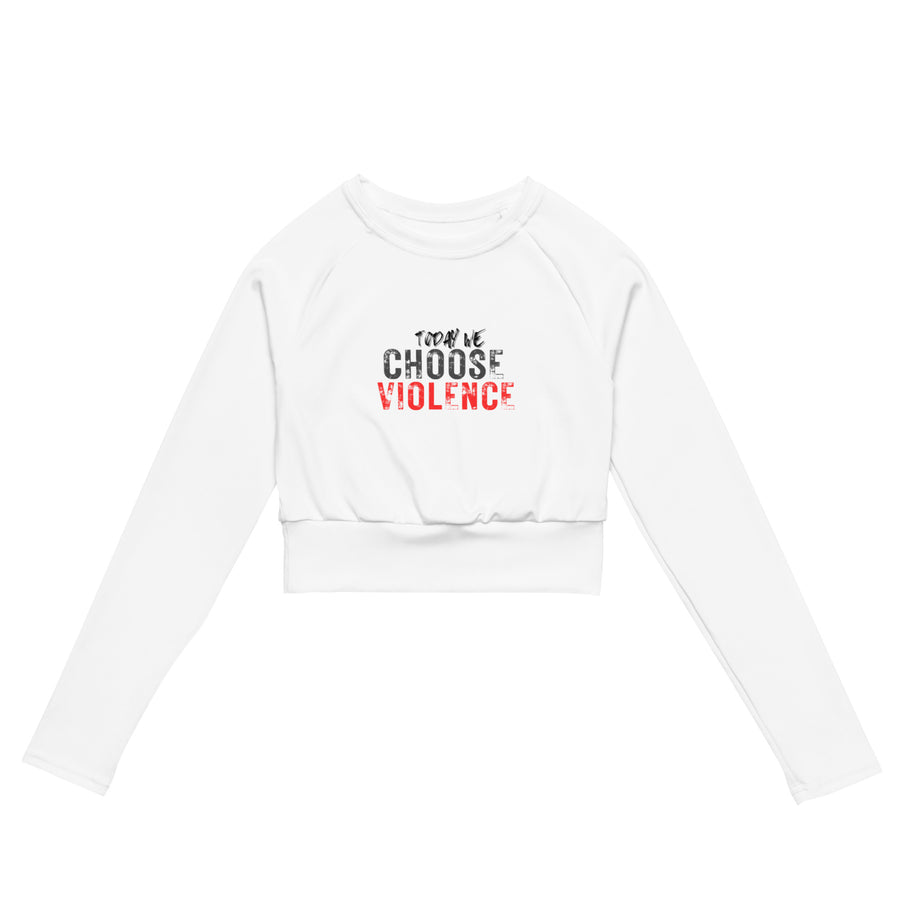 Long Sleeve Crop - Today We Choose Violence