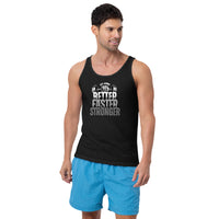 Men's Tank Top - BETTER, FASTER, STRONGER