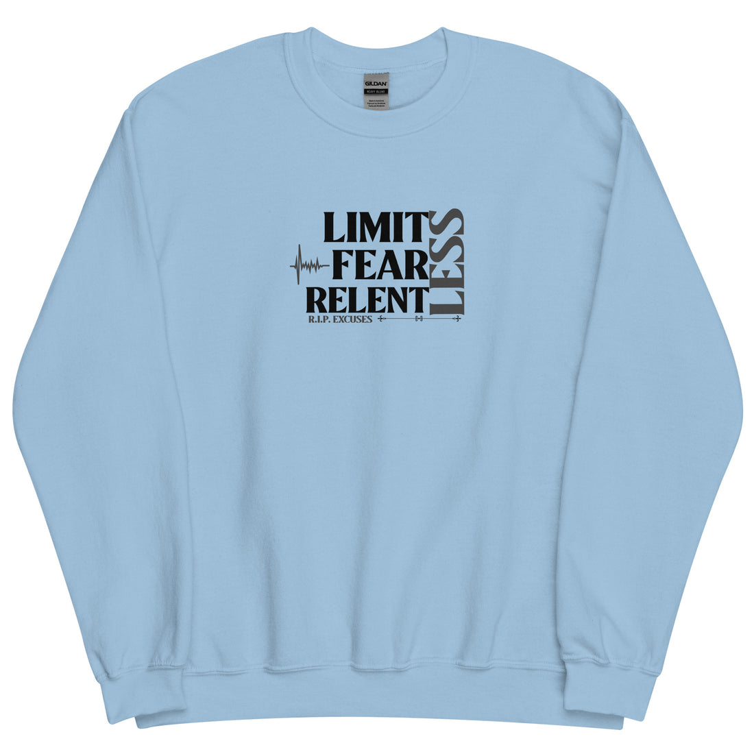 Sweatshirt - LimitLess, FearLess, RelentLess