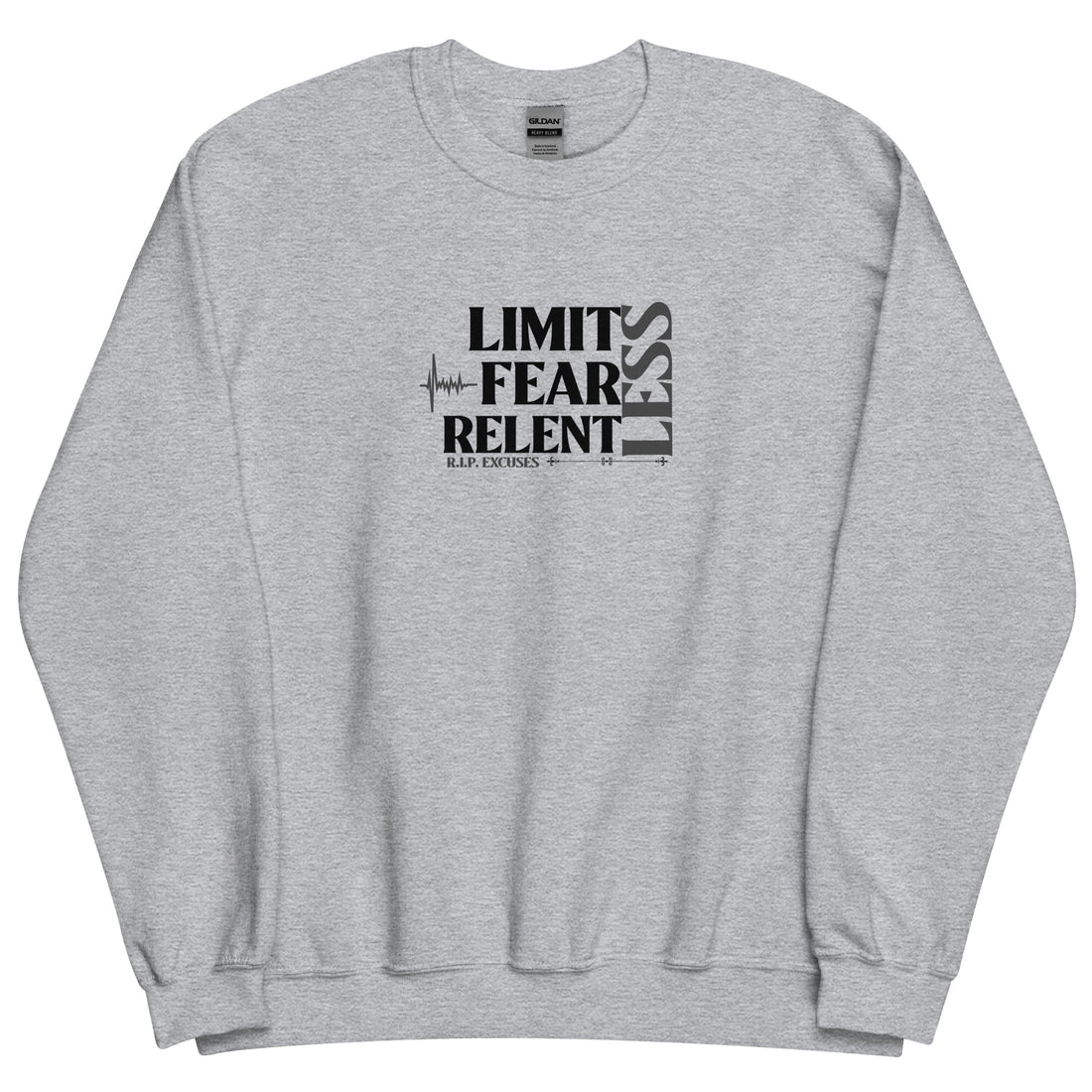 Sweatshirt - LimitLess, FearLess, RelentLess