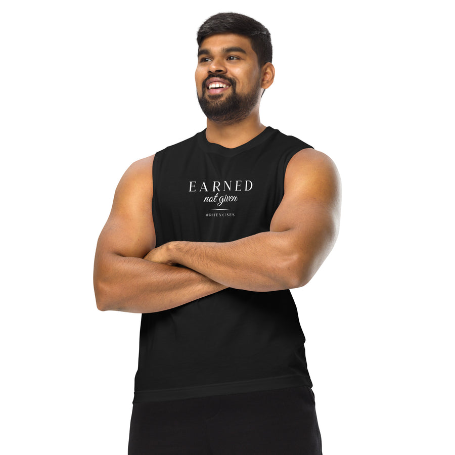 Muscle Shirt - Earned Not Given