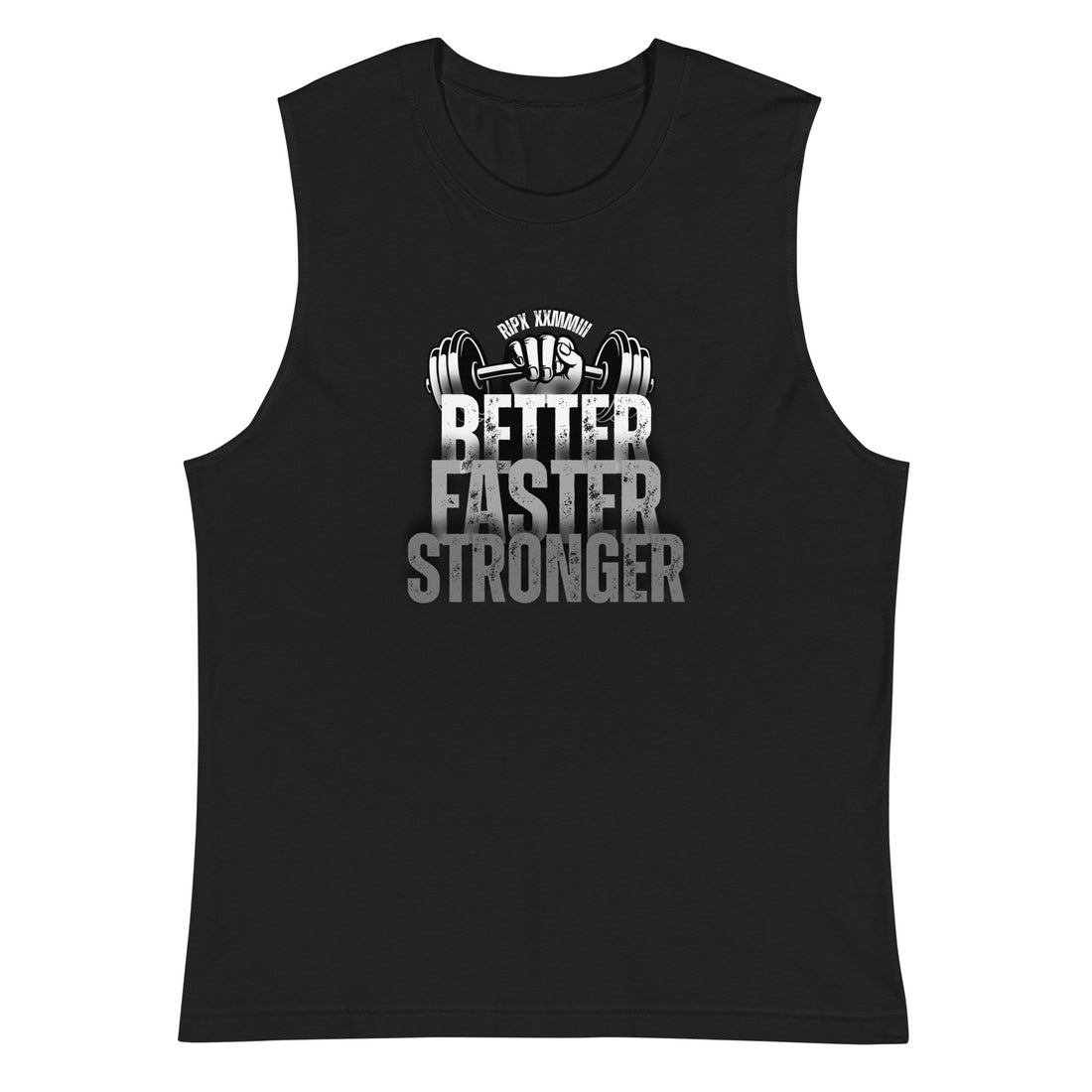 Muscle Shirt - BETTER, FASTER, STRONGER