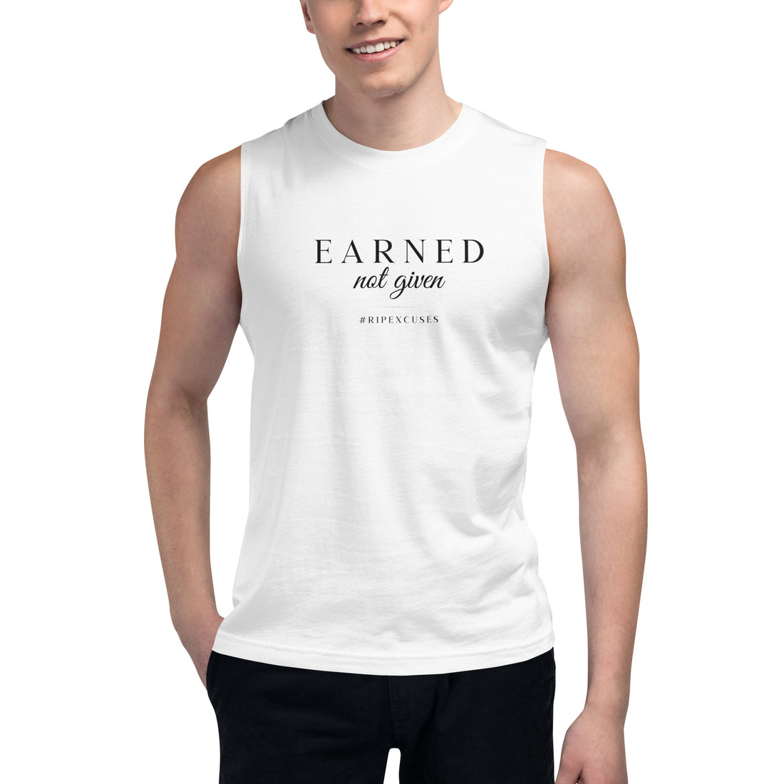 Muscle Shirt - Earned Not Given