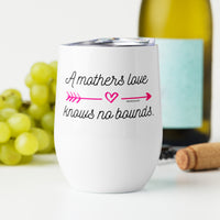 Wine Tumbler - A Mothers Love