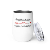 Wine Tumbler - A Mothers Love