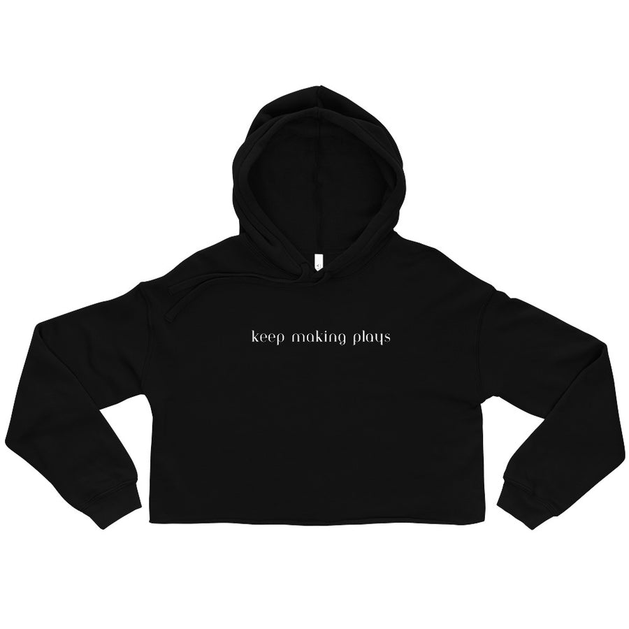 Ladies Crop Hoodie - Keep Making Plays