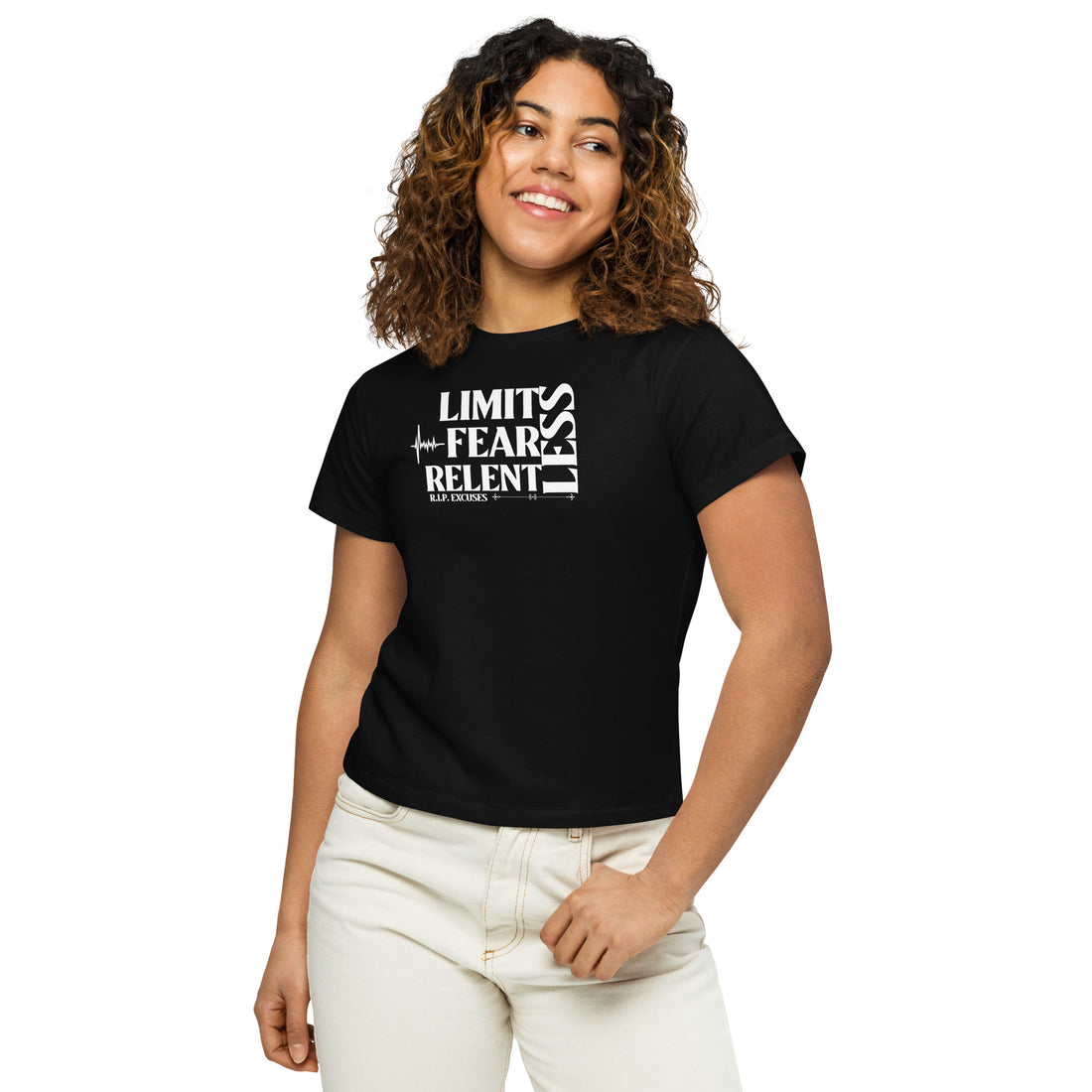 Women’s High Waisted Tee - LimitLess, FearLess, RelentLess