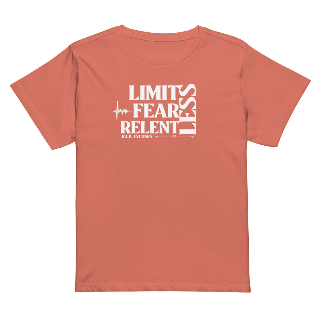 Women’s High Waisted Tee - LimitLess, FearLess, RelentLess