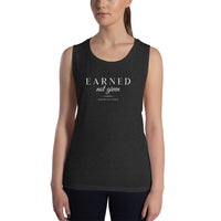 Ladies’ Muscle Tank - Earned Not Given