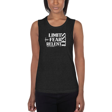 Ladies’ Muscle Tank - LimitLess, FearLess, RelentLess