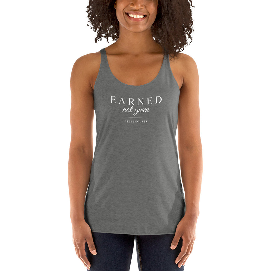 Women's Racerback Tank - Earned Not Given