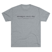 Unisex Tee - Stronger Every Day