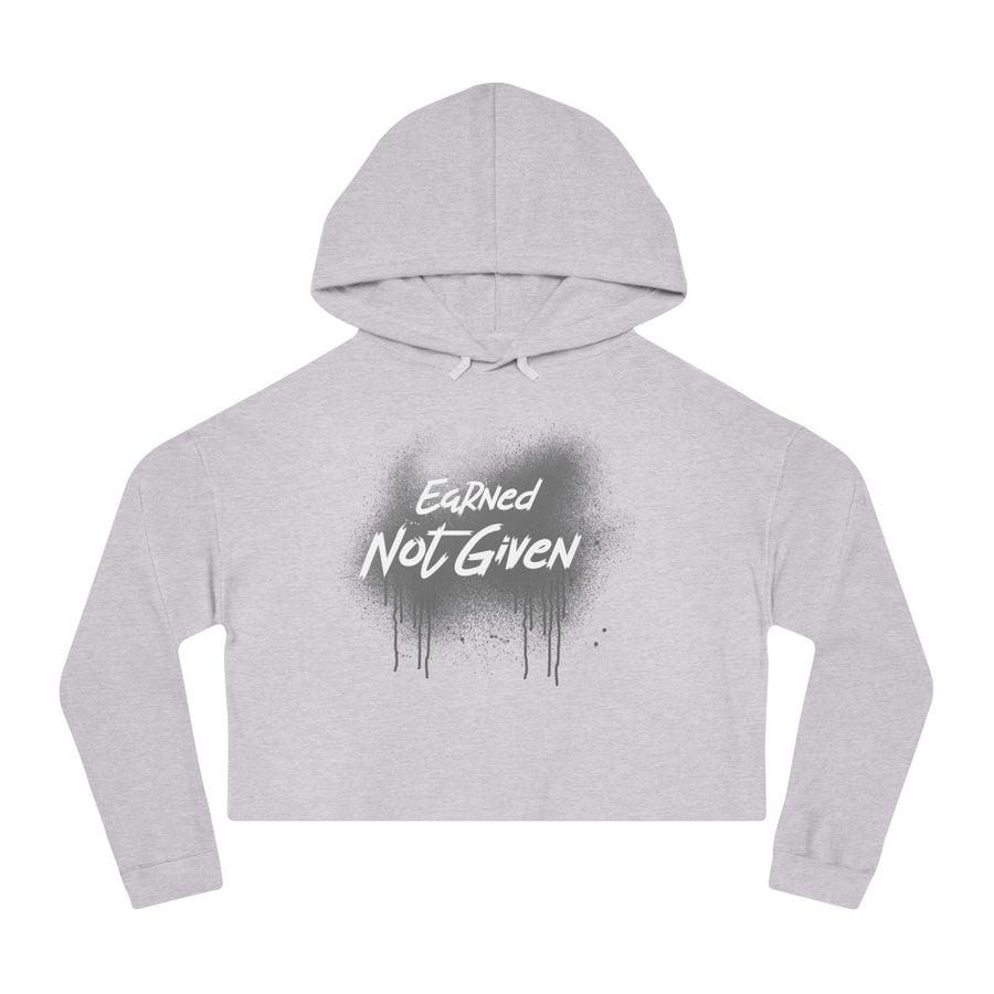 Women’s Crop Hooded Sweatshirt - Earned Not Given