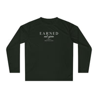 Unisex Performance Long Sleeve - Earned Not Given