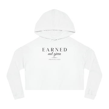 Women’s Crop Hooded Sweatshirt - Earned Not Given