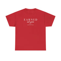 Unisex Heavy Cotton Tee - Earned Not Given