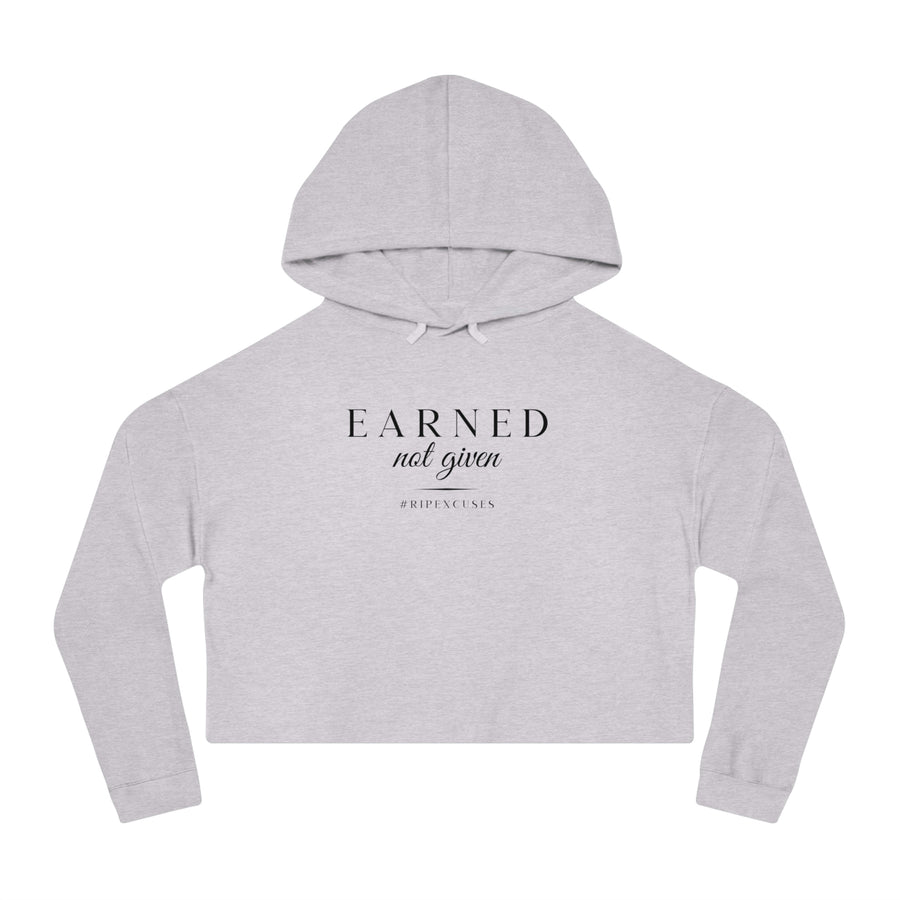 Women’s Crop Hooded Sweatshirt - Earned Not Given