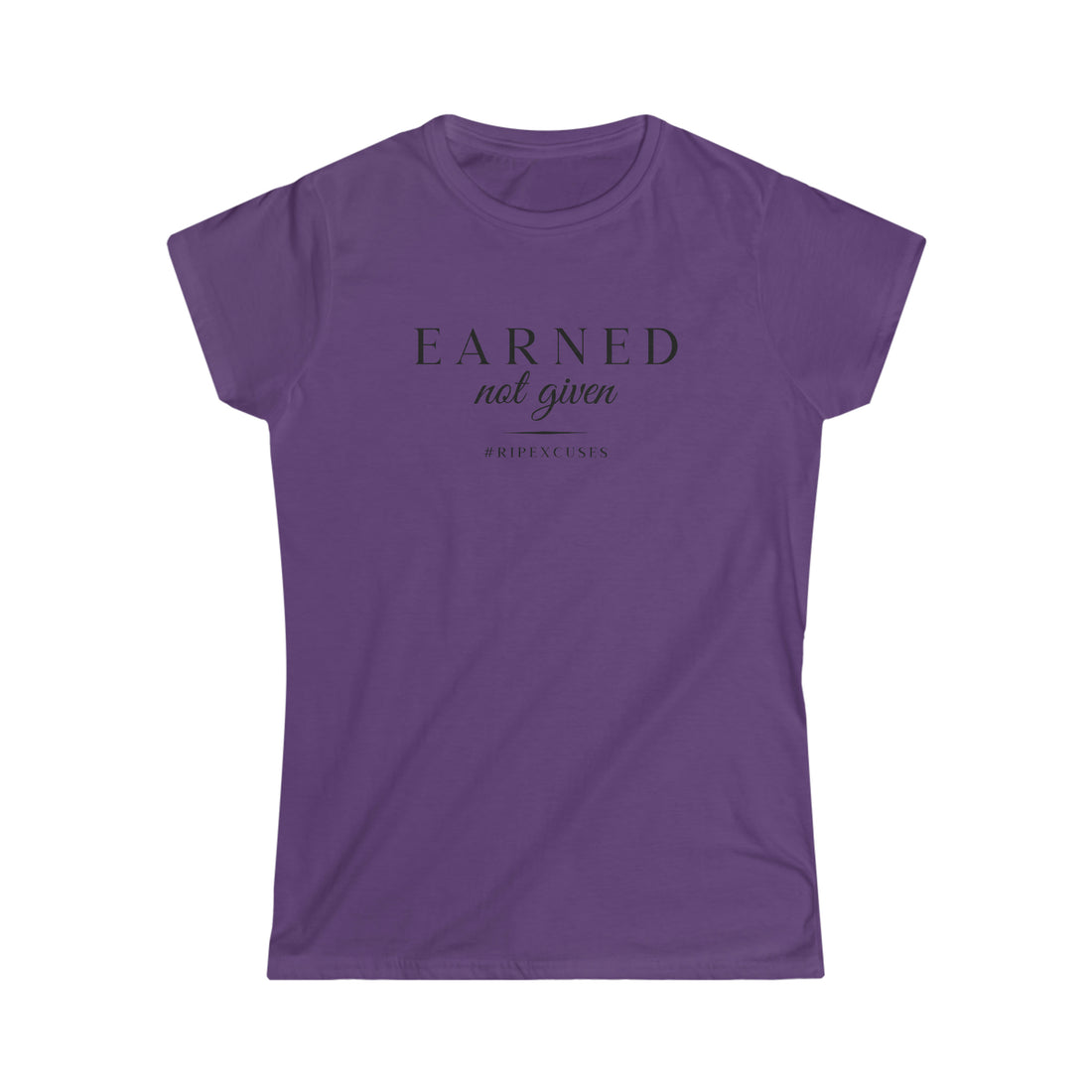 Women's Softstyle Tee - Earned Not Given