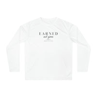 Unisex Performance Long Sleeve - Earned Not Given