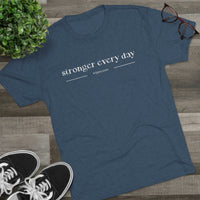 Unisex Tee - Stronger Every Day